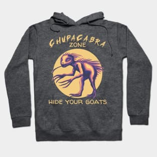 Chupacabra Zone - Hide Your Goats Hoodie